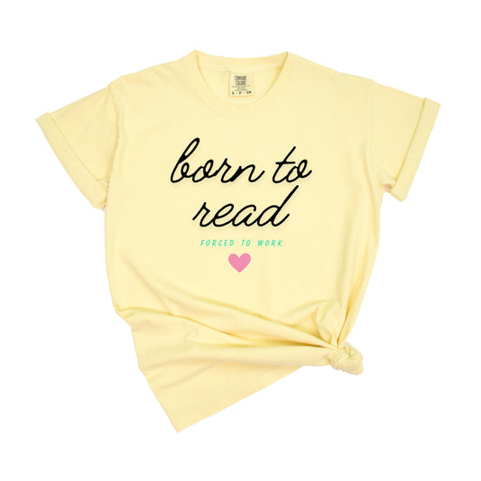 Born To Read, Forced To Work T-Shirt