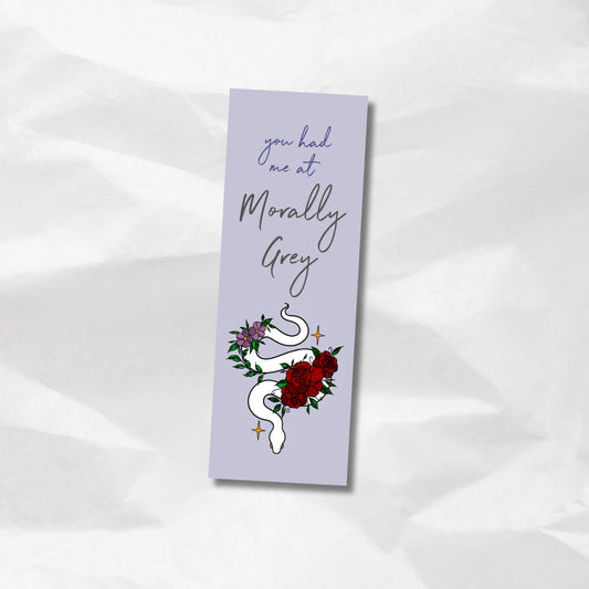 You Had Me At Morally Grey Bookmark